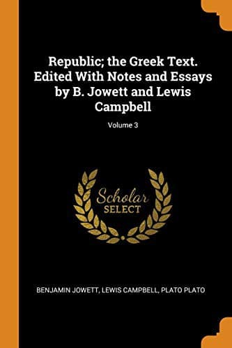 Portada de Republic; The Greek Text. Edited with Notes and Essays by B. Jowett and Lewis Campbell; Volume 3
