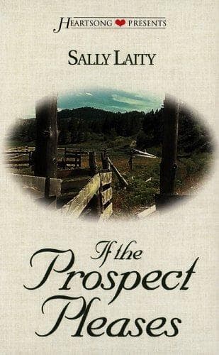Portada de If the Prospect Pleases (Heartsong Presents #311)