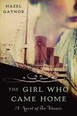 Portada de The Girl Who Came Home A Novel Of The Titanic