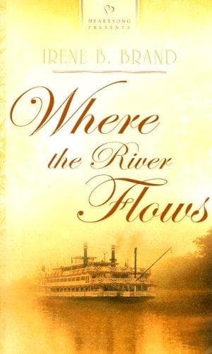 Portada de Where the River Flows (Heartsong Presents #700)