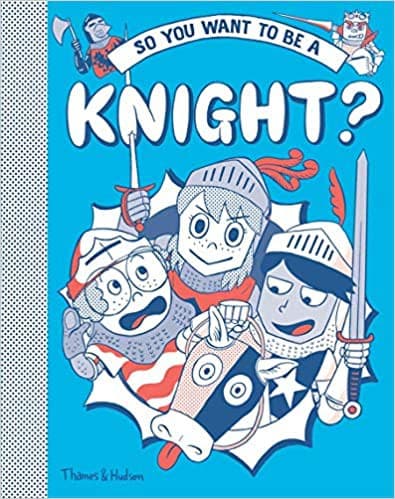 Portada de So You Want to Be a Knight?