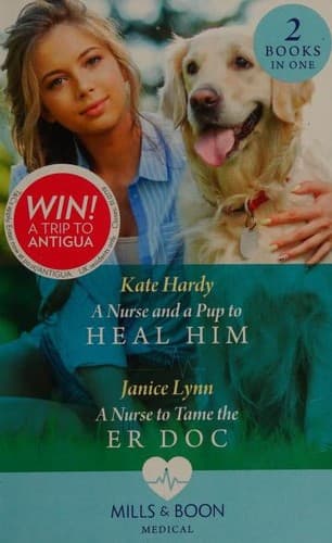 Portada de A Nurse and a Pup to Heal Him / A Nurse to Tame the ER Doc
