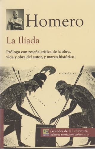 Portada de La Iliada. Prologo con resena critica de la obra, vida y obra del autor, y marco historico.