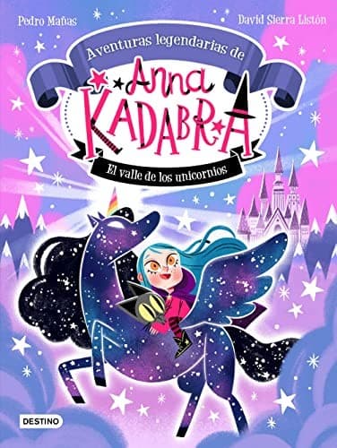 Portada de Anna Kadabra. Aventuras legendarias 1. El Valle de los Unicornios