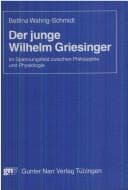 Portada de Der junge Wilhelm Griesinger im Spannungsfeld zwischen Philosophie und Physiologie