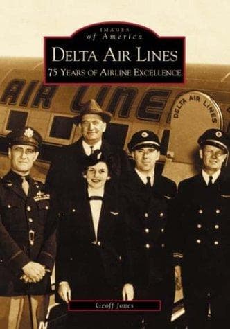 Portada de Delta Air Lines: 75 Years of Airline Excellence (Images of Aviation: Georgia)