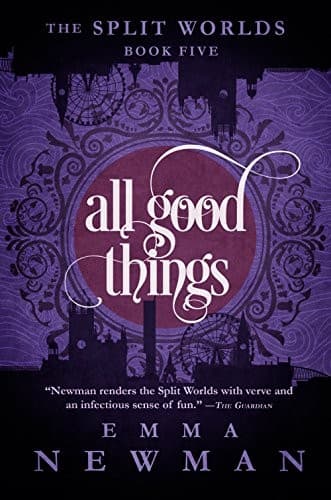 Portada de All Good Things: The Split Worlds - Book Five