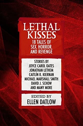 Portada de Lethal Kisses: 18 Tales of Sex, Horror, and Revenge