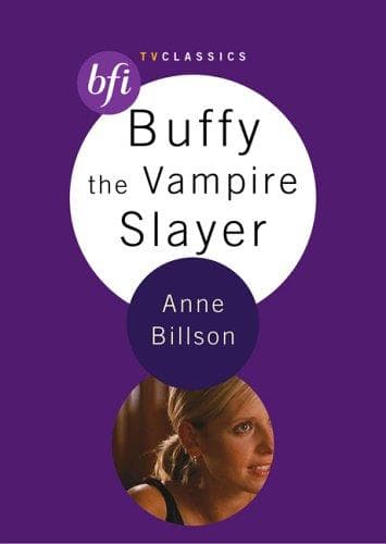 Portada de Buffy the Vampire Slayer (BFI TV Classics)