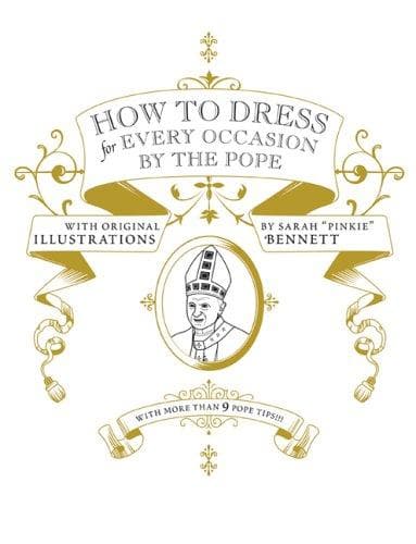 Portada de How to Dress for Every Occasion by the Pope